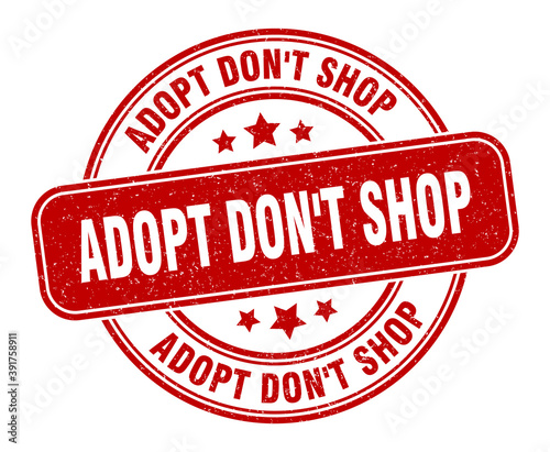 adopt don't shop stamp. adopt don't shop label. round grunge sign