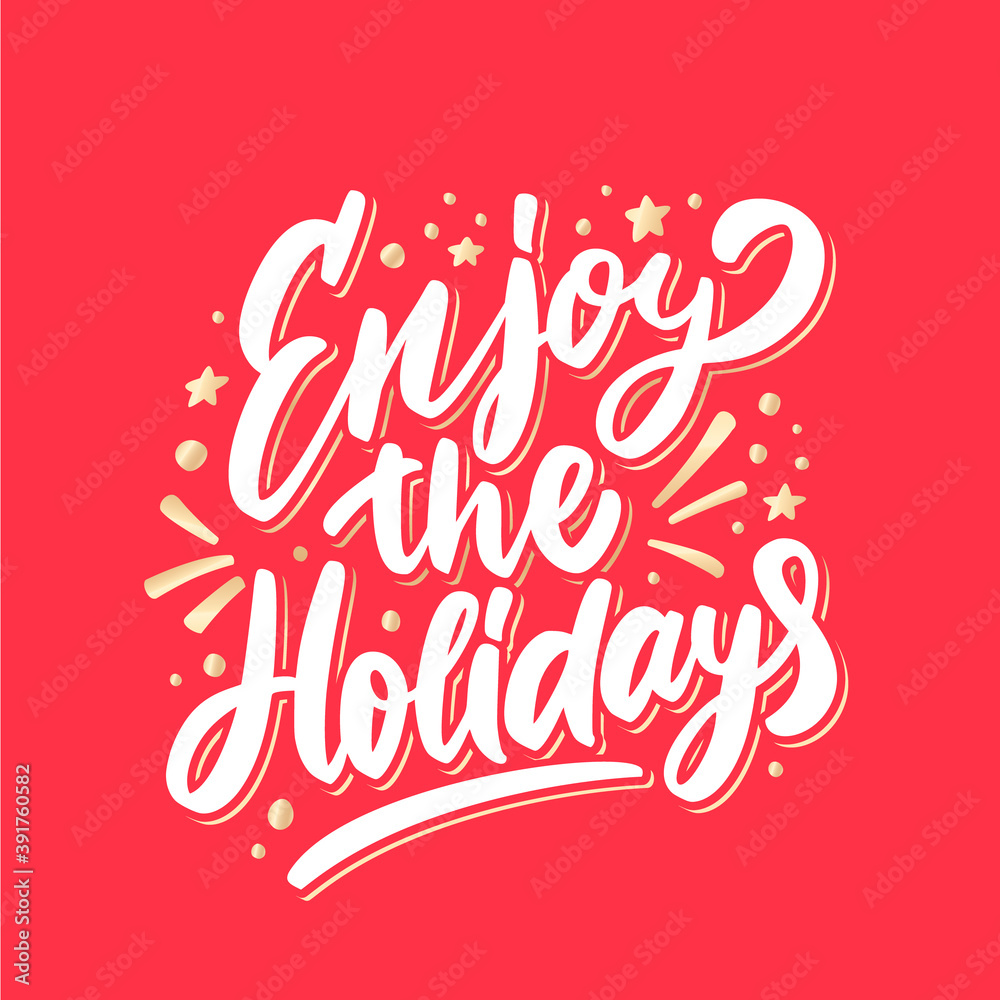 Enjoy the holidays. Christmas vector lettering greeting card. Enjoy the holidays. Christmas vector lettering greeting card.
