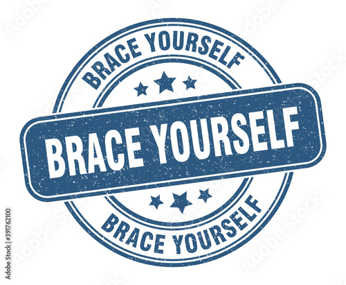 brace yourself stamp. brace yourself label. round grunge sign