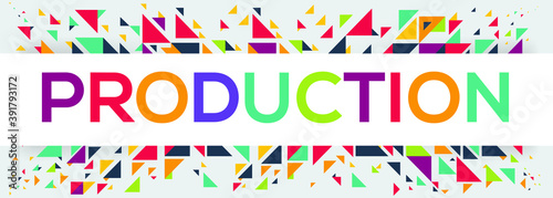creative colorful (production) text design ,written in English language, vector illustration.