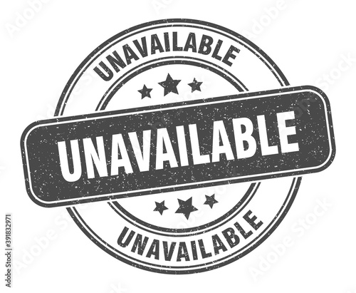 unavailable stamp. unavailable label. round grunge sign