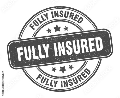fully insured stamp. fully insured label. round grunge sign