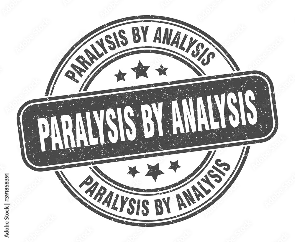 paralysis by analysis stamp. paralysis by analysis label. round grunge sign