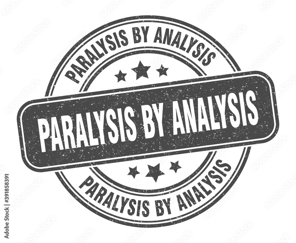 Fototapeta premium paralysis by analysis stamp. paralysis by analysis label. round grunge sign