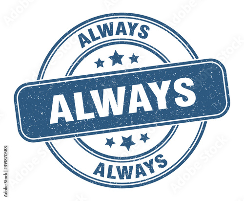 always stamp. always label. round grunge sign