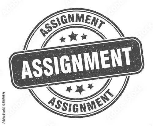 assignment stamp. assignment label. round grunge sign