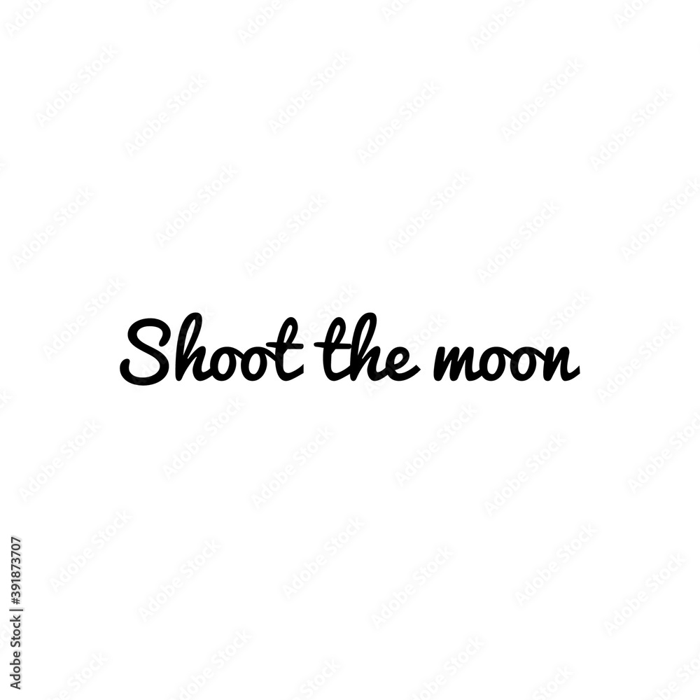 ''Shoot the moon'' Lettering Illustration