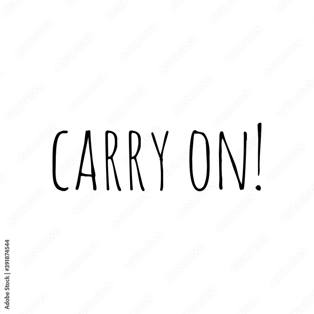 ''Carry on'' Lettering Illustration ''Carry on'' Lettering Illustration