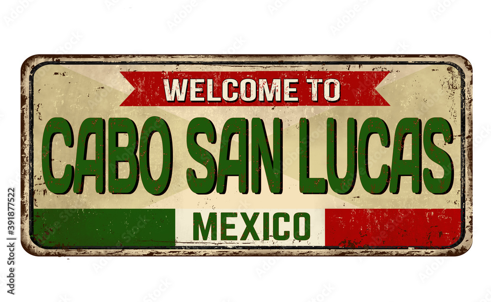 Welcome to Cabo San Lucas vintage rusty metal sign