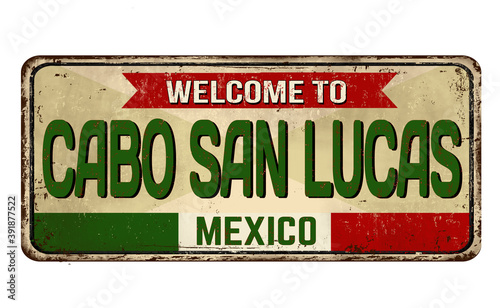 Welcome to Cabo San Lucas vintage rusty metal sign