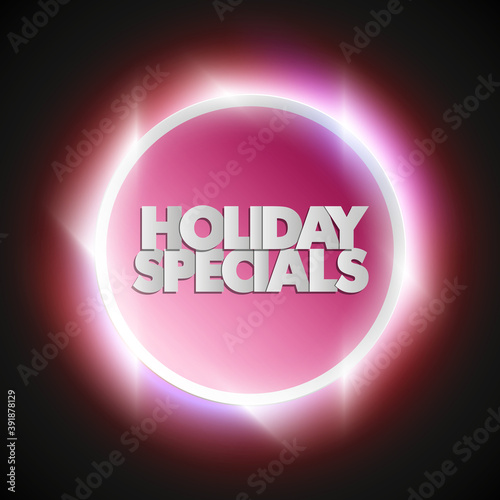 Holiday specials sale circle banner. Letter holiday specials sale round poster. Advertising design illustration. Shine holiday specials sale banner. Seasonal holidays discounts radiance promo offer