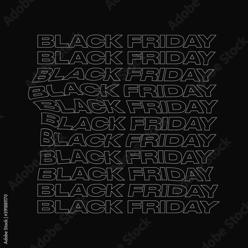 Black Friday Sale. Black Friday Repeated Typography Poster, Banner, Social Post, Ad, Advert Etc. Vector EPS10 Concept for Black Friday Sales 2020