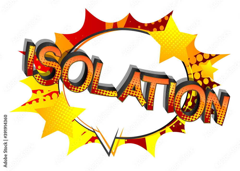 Isolation. Comic book style cartoon words on abstract colorful comics background.