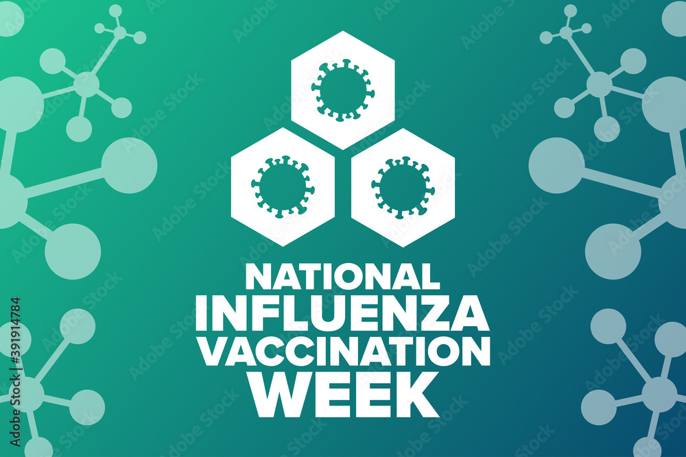 National Influenza Vaccination Week. Holiday concept. Template for