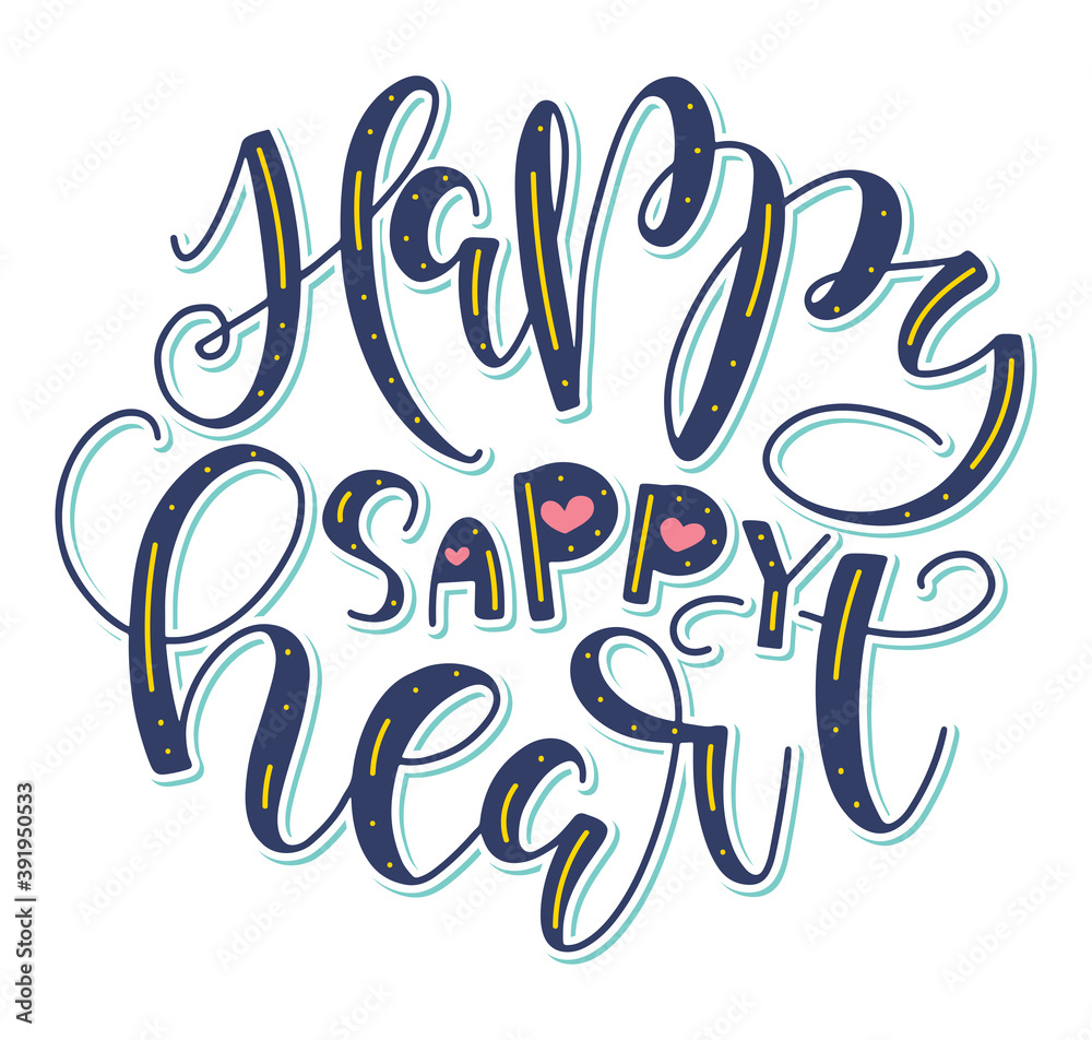 Obraz premium Happy sappy heart - Colored lettering isolated on white background - Multicolored text for posters, photo overlays, greeting card, t-shirt print and social media.