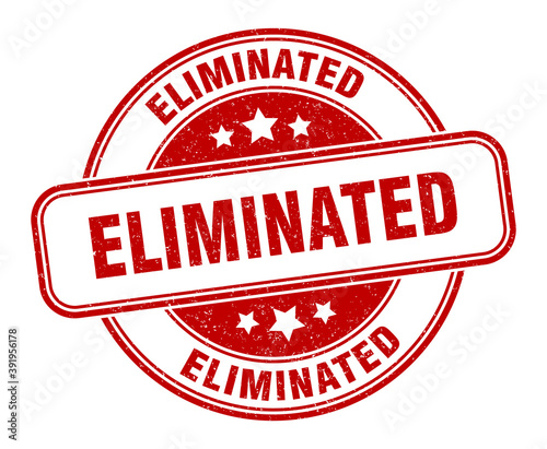 eliminated stamp. eliminated label. round grunge sign