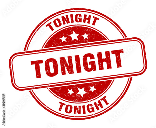 tonight stamp. tonight label. round grunge sign