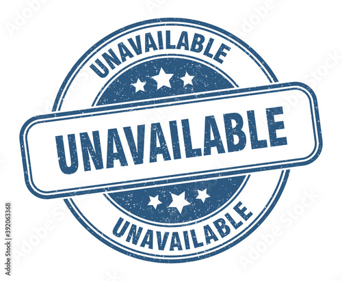 unavailable stamp. unavailable label. round grunge sign