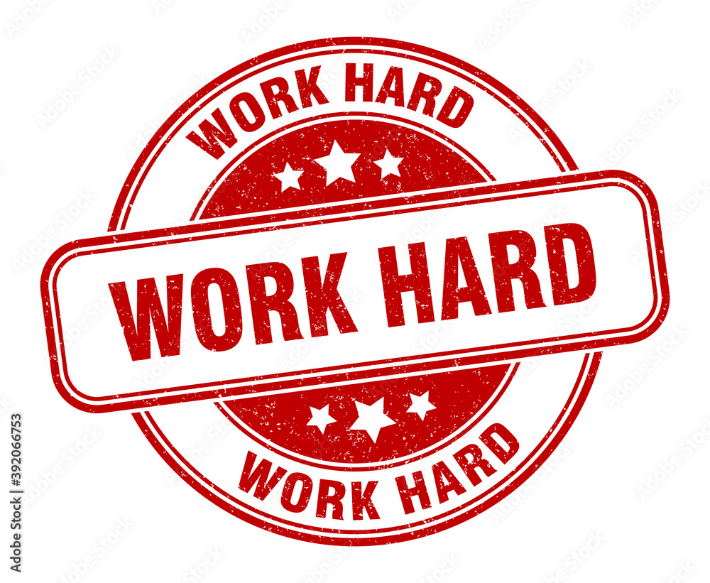 work hard stamp. work hard label. round grunge sign work hard stamp. work hard label. round grunge sign