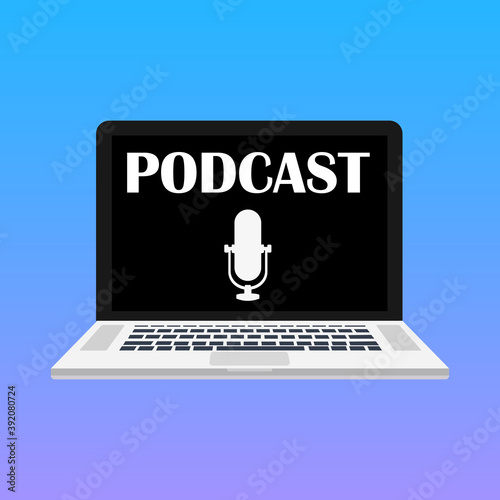 Online streaming. Podcast on laptop screen, with microphone, podcast stream icon. Vector EPS10