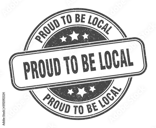 proud to be local stamp. proud to be local label. round grunge sign