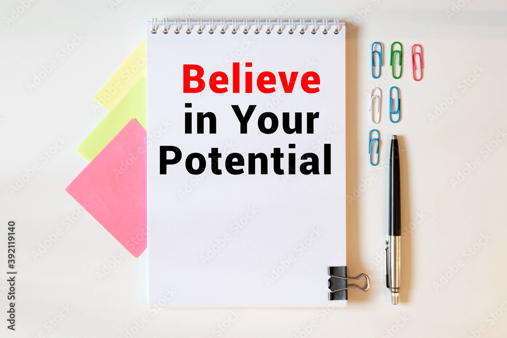 Believe In Your Potential. Motivational quote. Success achievement concept Believe In Your Potential. Motivational quote. Success achievement concept