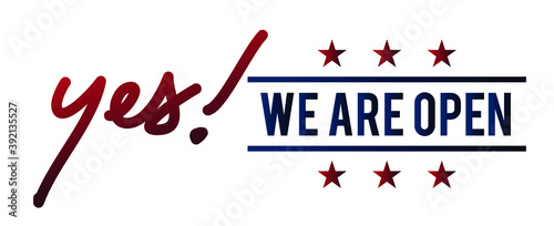 Yes! We Are Open - typographic design with hand-brushed text - for businesses, stores, restaurants, schools, and organizations.