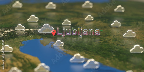 Ljubljana city and cloudy weather icon on the map, weather forecast related 3D rendering