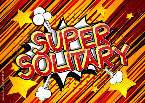 Super Solitary. Comic book style cartoon words on abstract colorful comics background.
