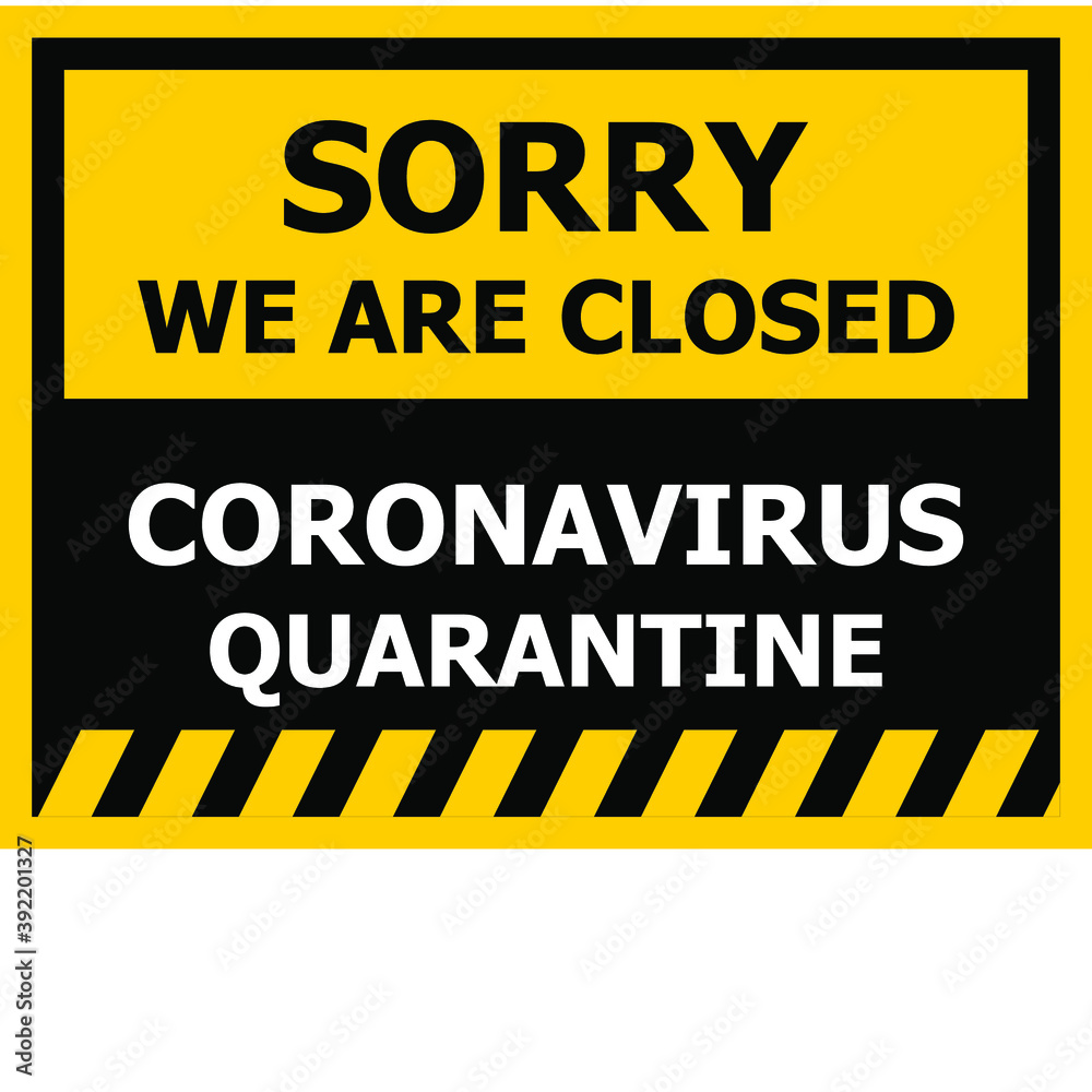 Sorry, we are closed, coronavirus quarantine