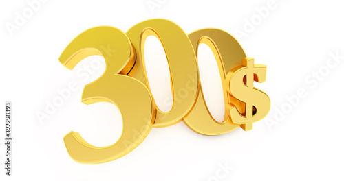 Golden three hundred Dollar sign isolated on white background, 300 dollar price symbol. 3D render, 300$