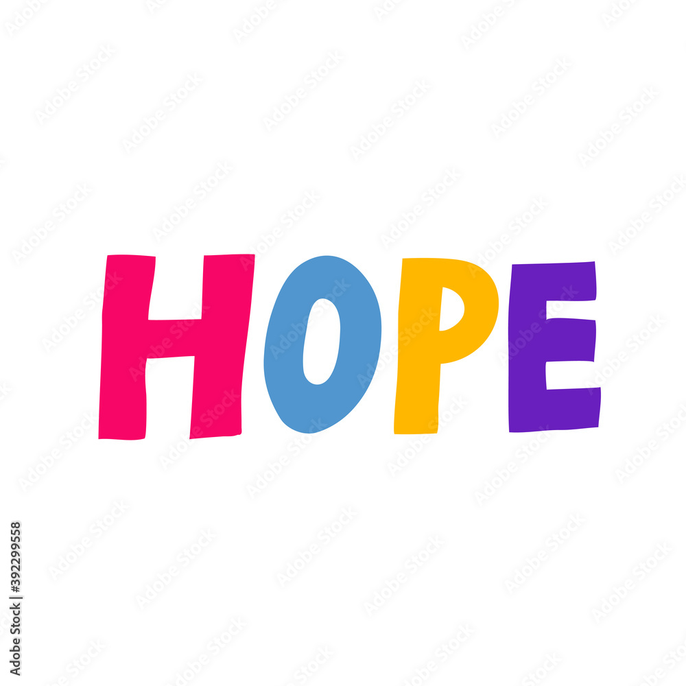 Hope sign isolated on white background. Fun multicolored lettering. Creative hand drawn design for poster, banner. Vector print typography. Single word in flat style. Modern illustration template Hope sign isolated on white background. Fun multicolored lettering. Creative hand drawn design for poster, banner. Vector print typography. Single word in flat style. Modern illustration template