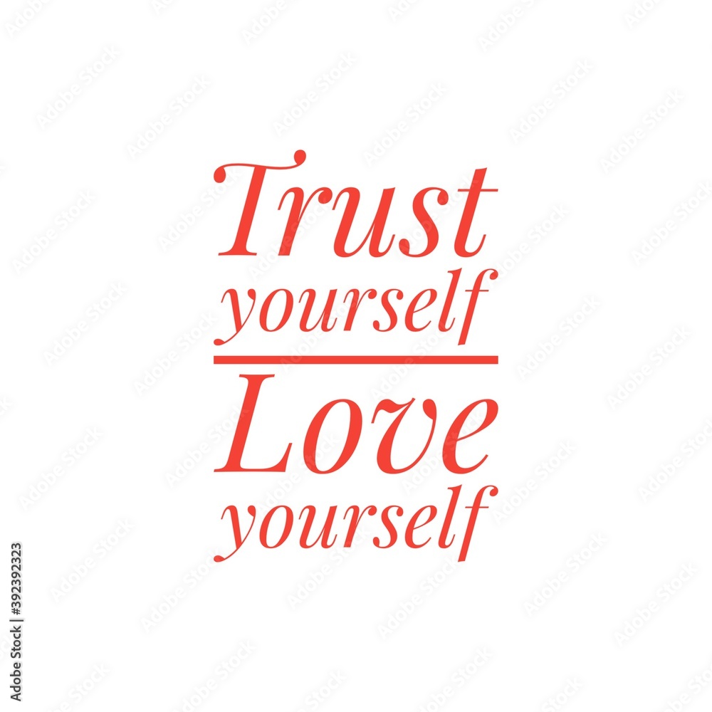 ''Trust yourself, love yourself'' Motivational Quote Lettering Illustration