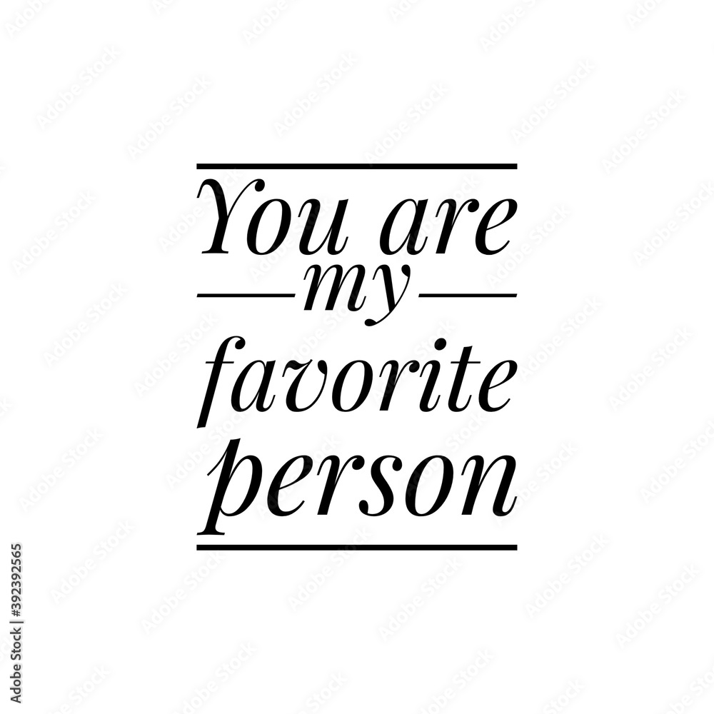 ''You are my favorite person'' Love Quote Lettering Illustration