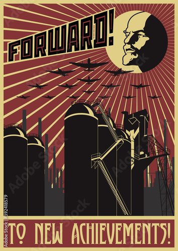 Forward to New Achievements! Retro Soviet Industrial Propaganda Posters Style Illustration, Factory Background, Communist Leader