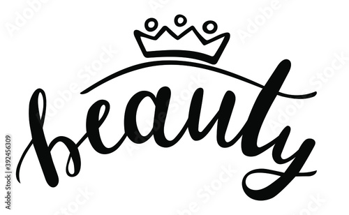 Beauty word hand lettering vector with crown. elements for cards, banners, posters, scrapbooking, pillow, cups and clothes design. 