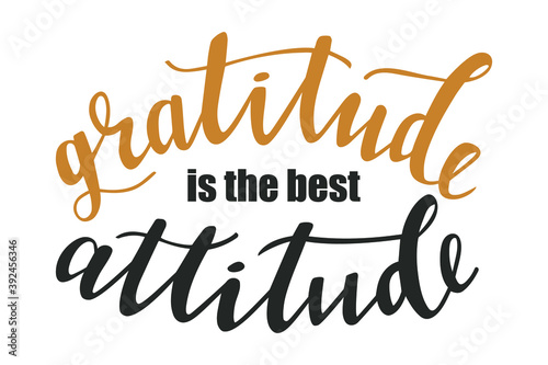 Gratitude is the best attitude hand lettering vector for fall, autumn and Thanksgiving day season quotes and phrases for cards, banners, posters, pillow and clothes design. 