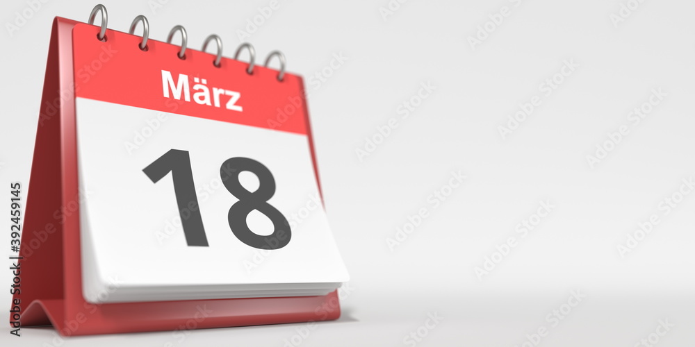 March 18 date written in German on the flip calendar page. 3d rendering March 18 date written in German on the flip calendar page. 3d rendering