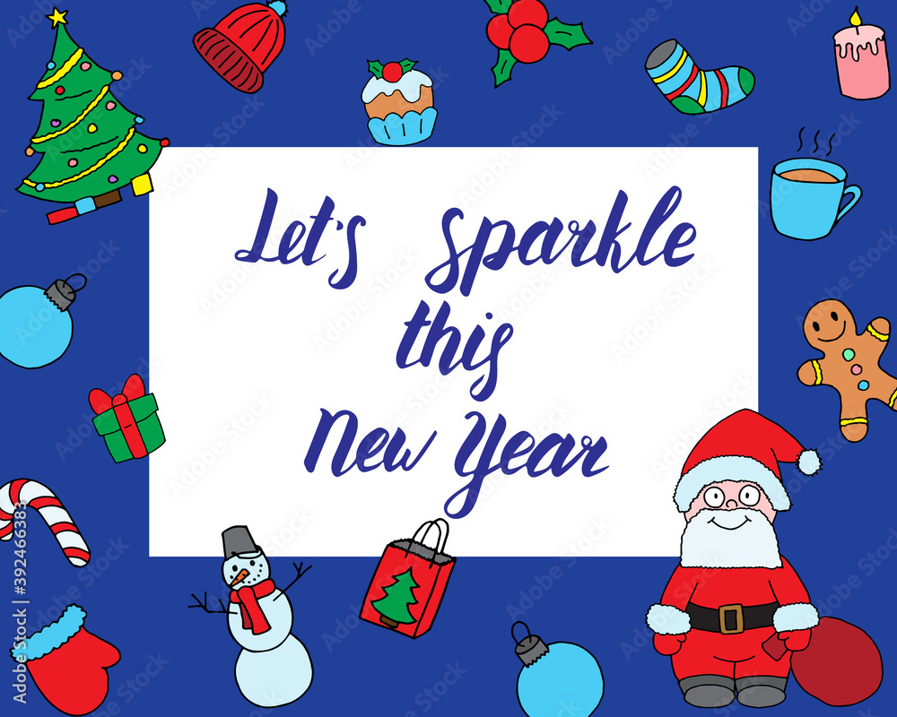 Let's sparkle this New Year, vector illustration. Positive greeting card. Lettering composition with frame of celebration elements. Cartoon smiling Santa. Script inscription. Beautiful print Let's sparkle this New Year, vector illustration. Positive greeting card. Lettering composition with frame of celebration elements. Cartoon smiling Santa. Script inscription. Beautiful print
