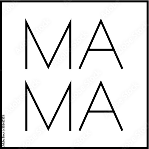 Vector illustration of the mama sign photo