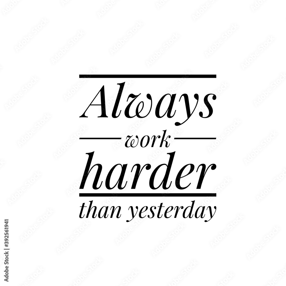 ''Always fight harder than yesterday'' Motivational Quote Lettering Illustration