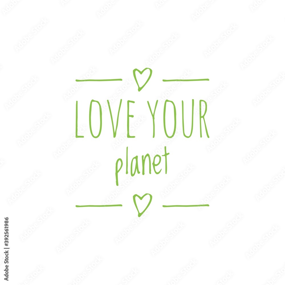 ''Love your planet'' Lettering Illustration ''Love your planet'' Lettering Illustration