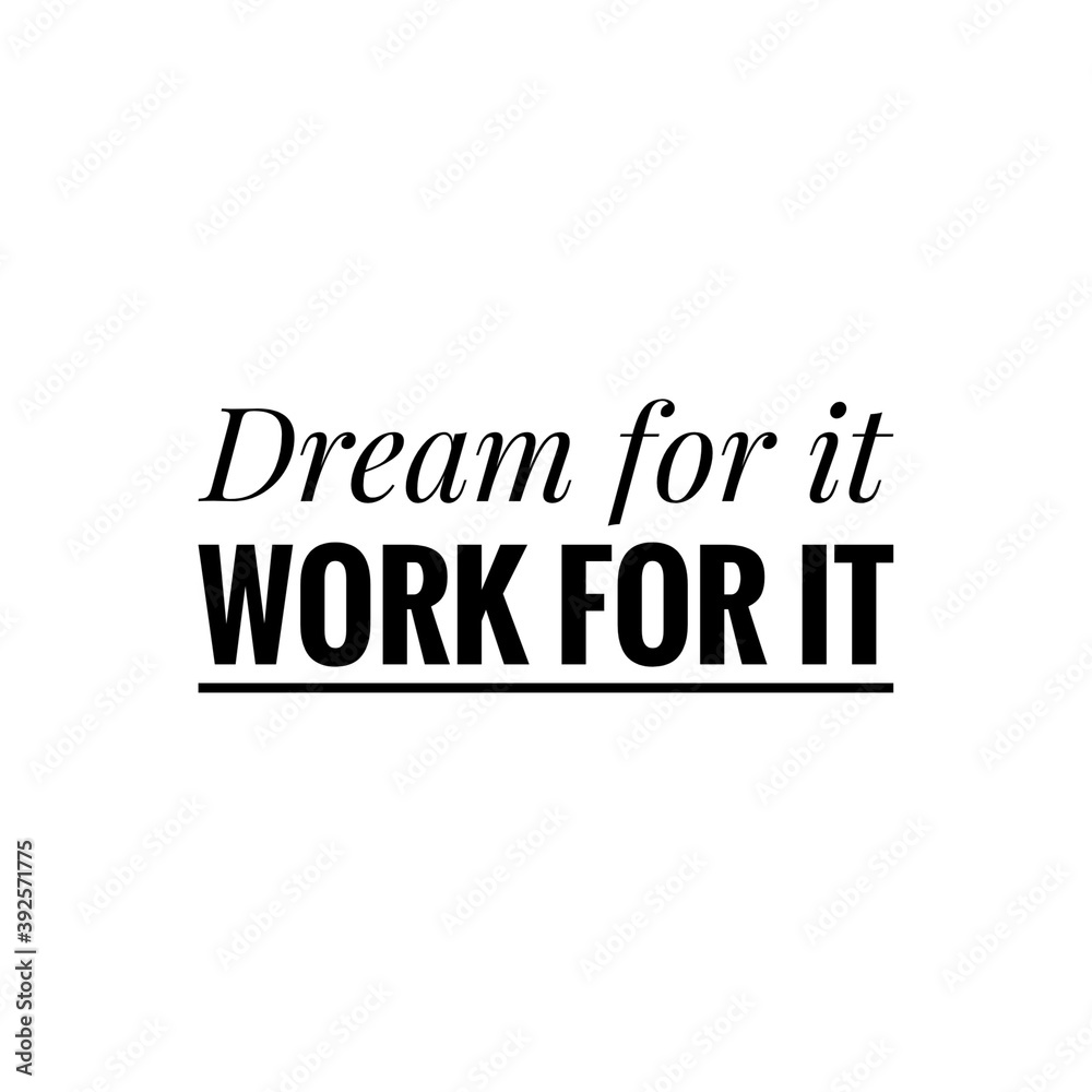 Illustration about work for your dreams, work hard for your dreams. Illustration about work to achieve your goals. Motivational Quote Illustration Illustration about work for your dreams, work hard for your dreams. Illustration about work to achieve your goals. Motivational Quote Illustration