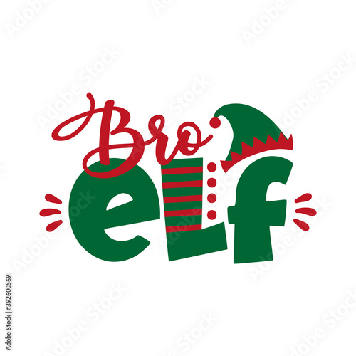 Bro ELF - funny text for Christmas. Good for childhood print, greeting card, poster, mug, and gift design