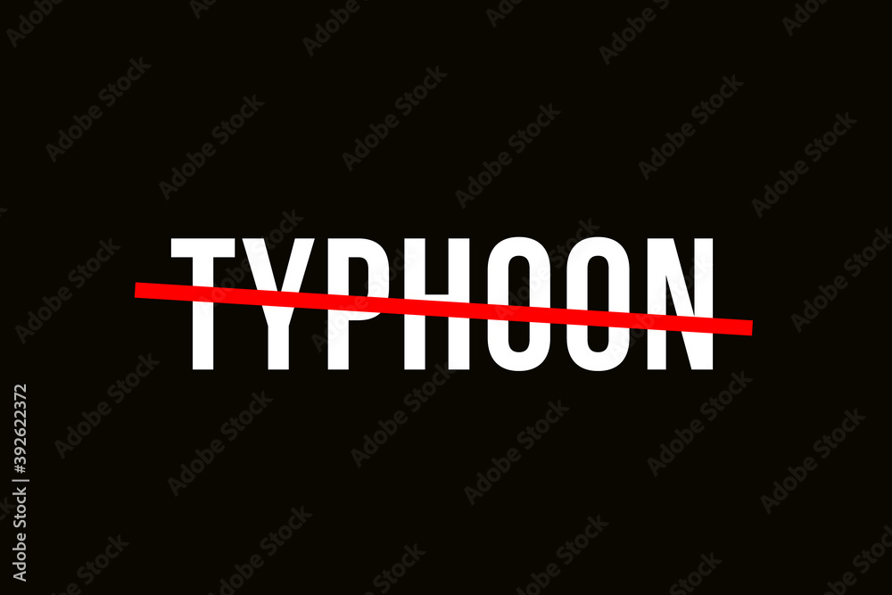 Crossed out word with a red line representing the typhoon, tropical storms around the world Crossed out word with a red line representing the typhoon, tropical storms around the world