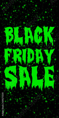 Slime Black Friday flyer. Acid green text. Vector green slime Black Friday flyer.
