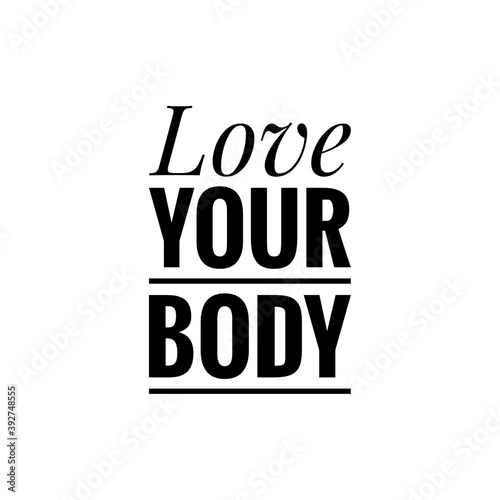 Illustration about love your body  body care  self care  self love. Lettering  Quote Sign for Beauty Products Packaging Print Design.