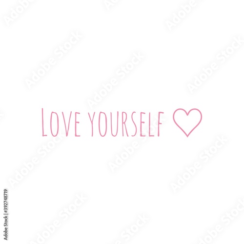 ''Love yourself'' Motivational Self Love/Care Quote Lettering Illustration