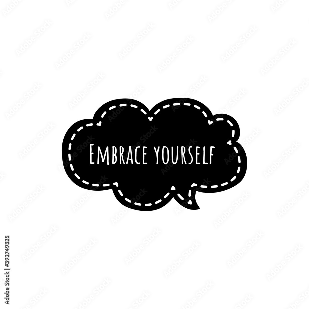 ''Embrace yourself'' Motivational Quote Lettering Illustration ''Embrace yourself'' Motivational Quote Lettering Illustration