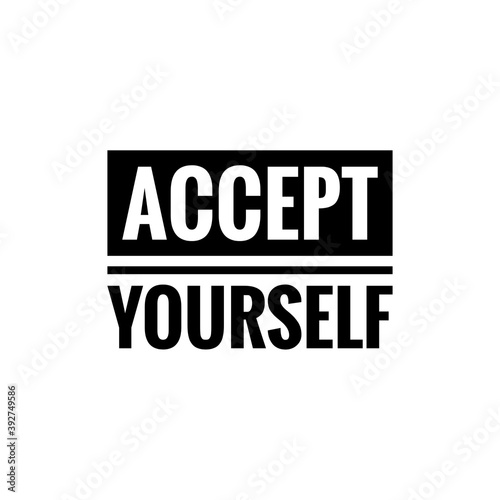   Accept yourself   Motivational Quote Lettering Illustration about embrace yourself.
